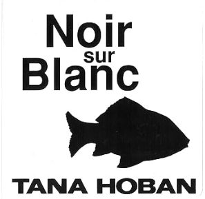 noir sur blanc tana hoban
